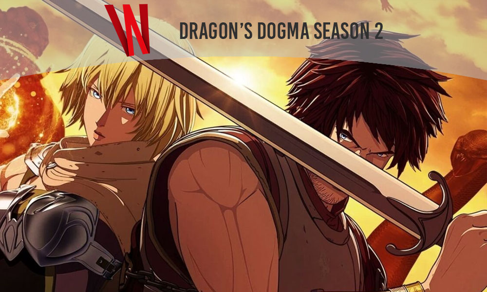 Dragon S Dogma Season 2 Release Date Netflix Renewal Plot